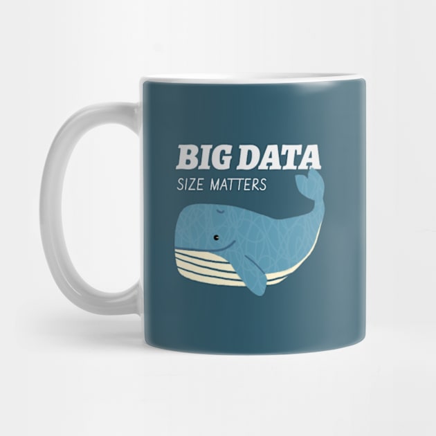 Big Data, Size Matters by Got Some Tee!